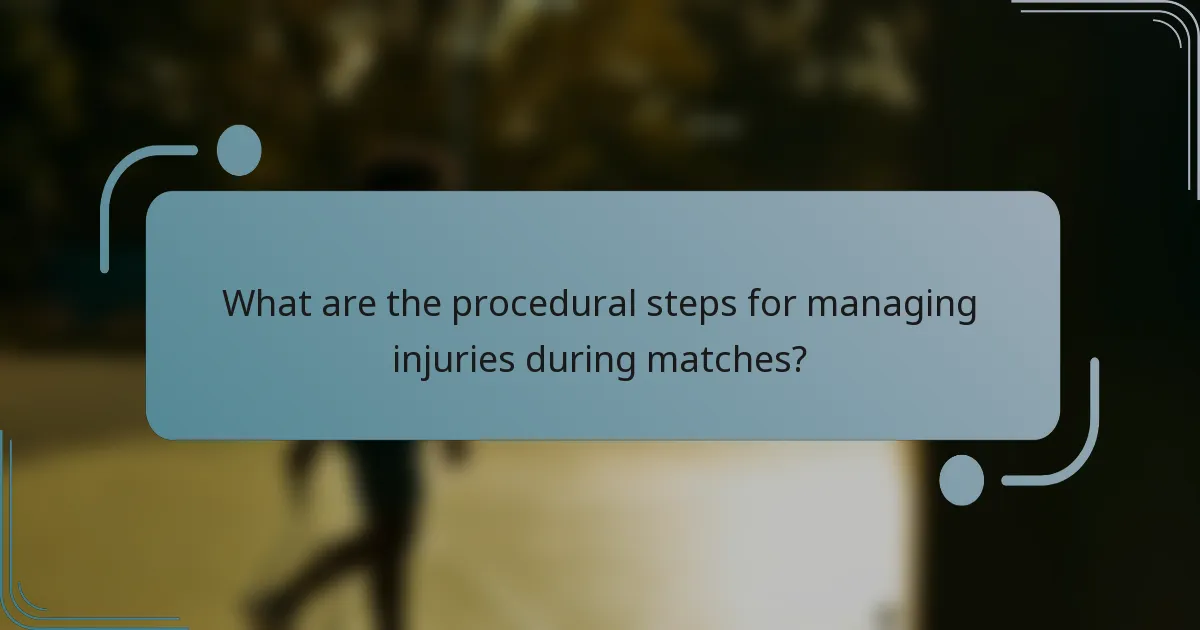What are the procedural steps for managing injuries during matches?