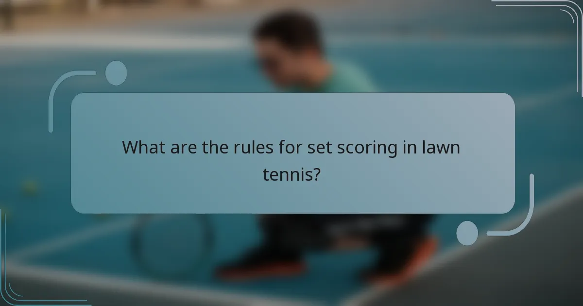 What are the rules for set scoring in lawn tennis?