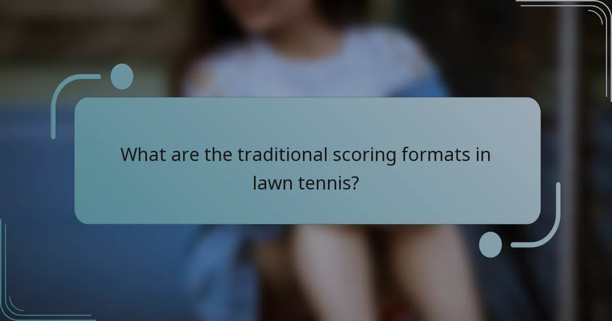 What are the traditional scoring formats in lawn tennis?