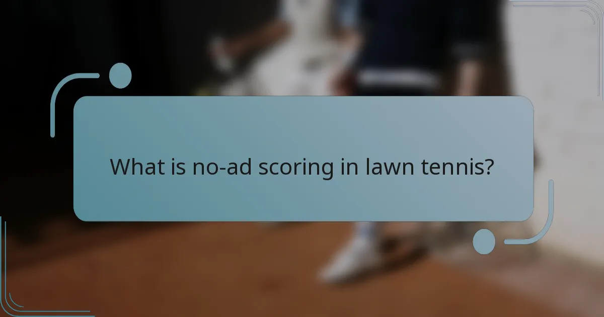 What is no-ad scoring in lawn tennis?