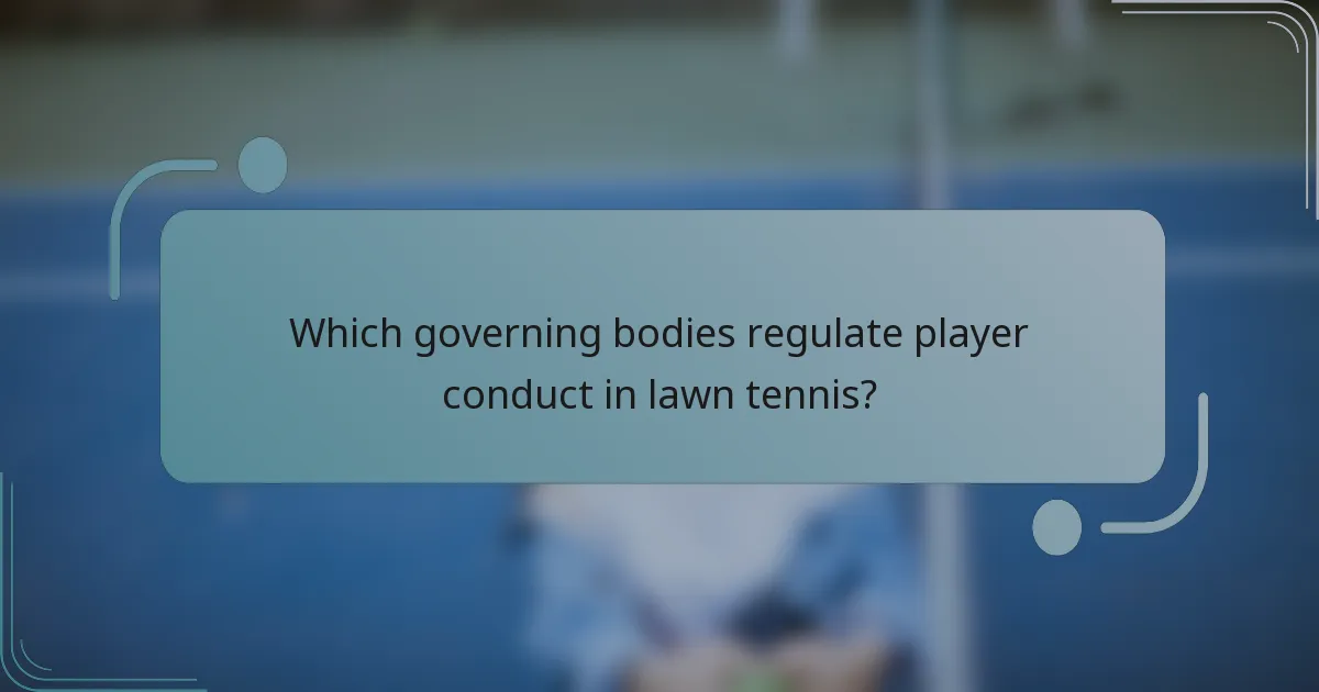Which governing bodies regulate player conduct in lawn tennis?